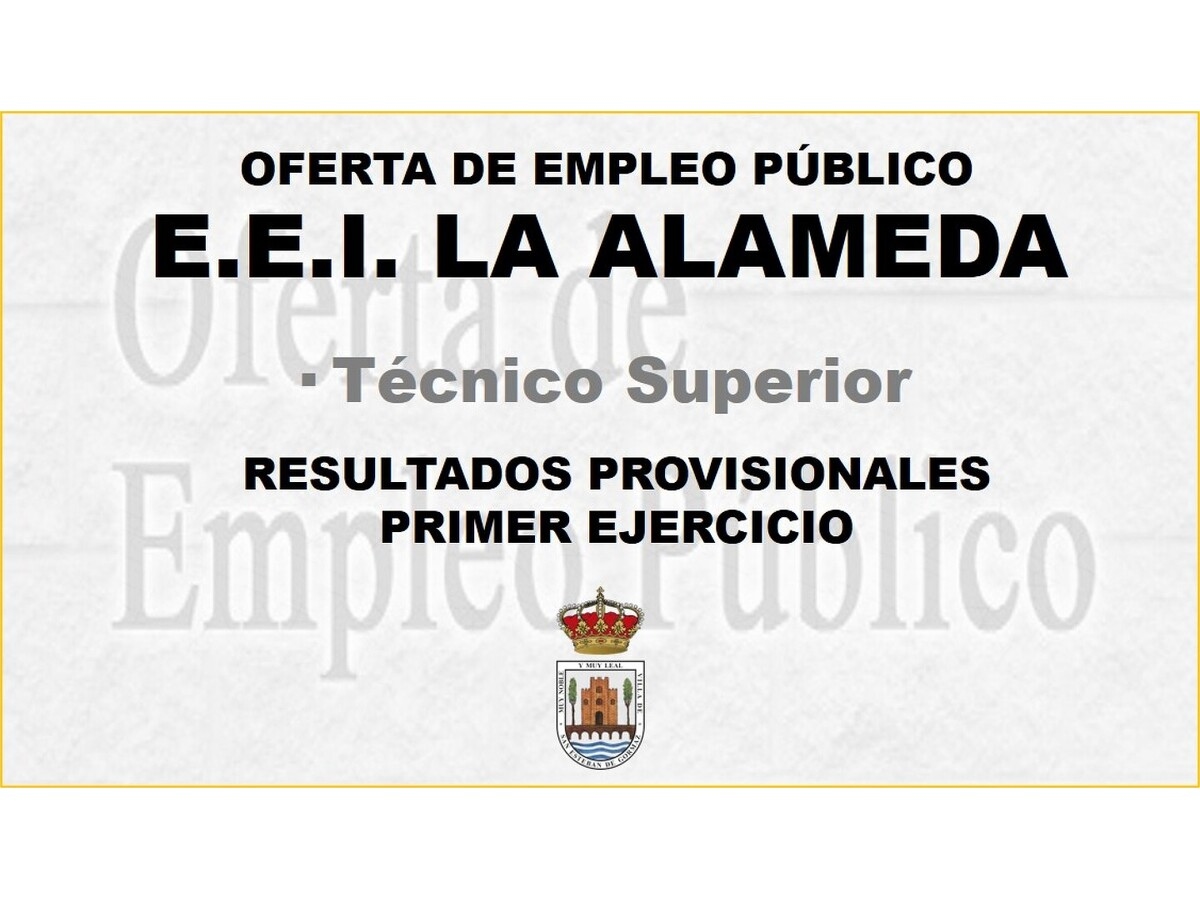 Técnico superior EEI La Alameda: Resultados 1º ejercicio