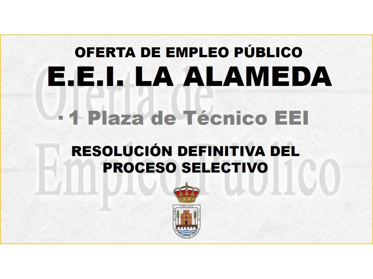 Técnico EEI La Alameda: resolución definitiva proceso selectivo
