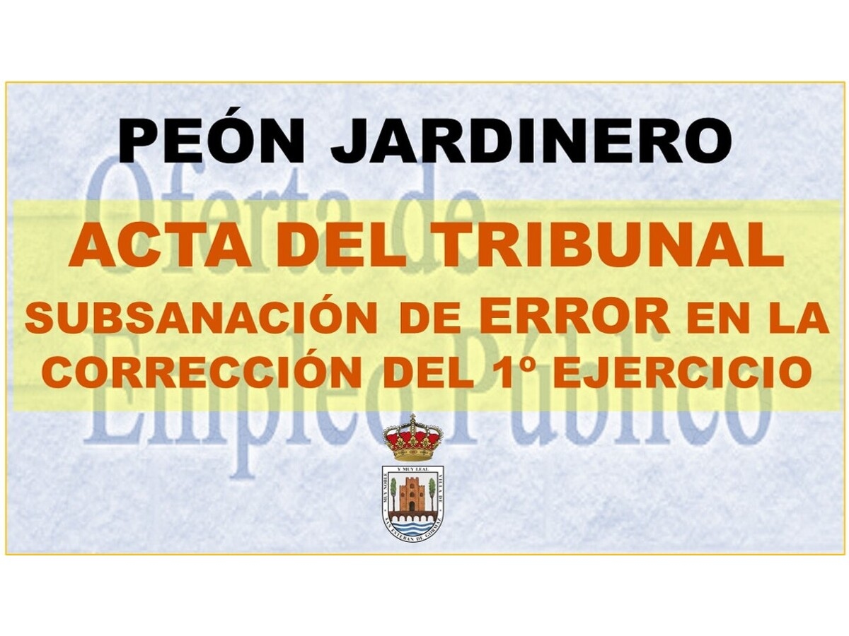 PEÓN JARDINERO: Subsanación de ERROR en la corrección del 1º ejercicio